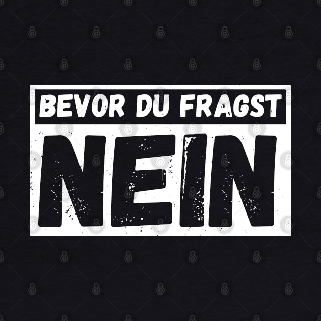 bevor du fragst nein  funny saying lustige Sprüche by Gaming champion